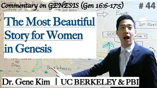 The Most Beautiful Story for Women in Genesis (Genesis 16:6-17:5) | Dr. Gene Kim