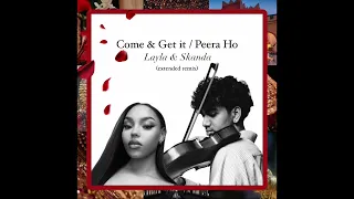 Come & Get it / Peera Ho - Layla & Skanda (extended remix)