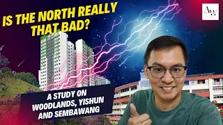 Is the North Really That Bad - A Study on Woodlands, Yishun and Sembawang