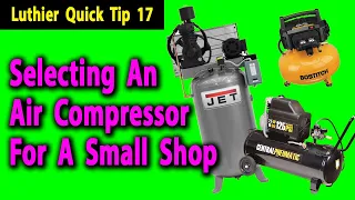Luthier Quick Tip 17 Selecting An Air Compressor For Spray Finishing