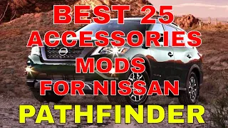 Best 25 Accessories MODS You Can Have In Your Nissan Pathfinder Exterior Interior Hitch Many More
