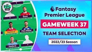 FPL GW37: TEAM SELECTION | Will Rashford Return? | Double Gameweek 37 | Fantasy Premier League Tips