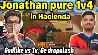 Jonathan pure 1v4 clutch in Hacienda 🥵 Godlike vs Tx Ge dropclash fight 😲