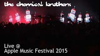 The Chemical Brothers - Live at Apple Music Festival 2015