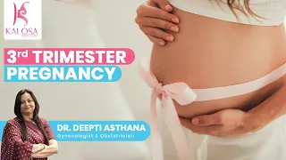 Third Trimester Pregnancy - प्रेगनेंसी का तीसरा महत्वपूर्ण महीना | Dr  Deepti Asthana