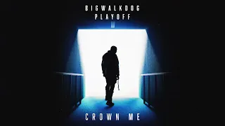 BigWalkDog - Crown Me [Official Audio]