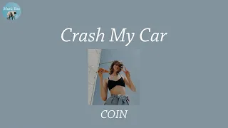 Crash My Car - COIN (Lyric Video)