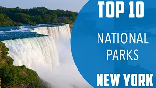 Top 10 Best National Parks to Visit in New York | USA - English
