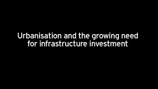 Citi: Urbanisation and the growing need for infrastructure investment