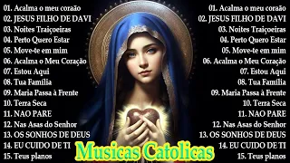 Top 30 Musicas Catolicas : JESUS FILHO DE DAVI / Acalma o Meu Coração / Vem, Espírito Santo ...
