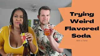 Trying Weird Flavored Soda...with a Twist