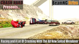 Racing and A Lot Of Crashing With The All New Soliad Wendover | BeamNG Drive