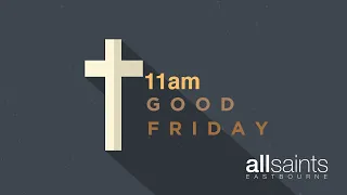 All Saints - Good Friday