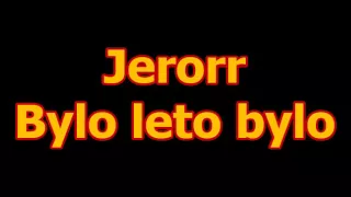 Jerorr - Bylo leto bylo