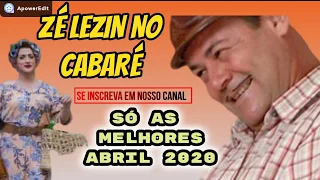 ZÉ LEZIN NO CABARÉ... ATUALIZADO 2020......as melhores piadas 2020 🔥🔥🔥