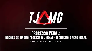 Concurso AL MG - Processo Penal - Noçôes de Direito Processual Penal - Inquerito e Ação Penal