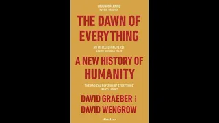 Graeber and Wengrow: The Dawn of Everything (ch. 3: Unfreezing the Ice Age)