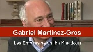 Gabriel Martinez-Gros : Les Empires selon Ibn Khaldoun