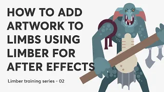 How to add artwork to limbs using Limber for After Effects