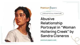 Abusive Relationship Portrayal in “Woman Hollering Creek” by Sandra Cisneros - Essay Example