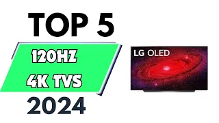 Top 5 Best 120hz 4k TVs of 2024 [don’t buy one before watching this]