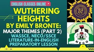 WUTHERING HEIGHTS BY EMILY BRONTE: MAJOR THEMES (PART 2)