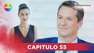 No Te Vayas Sin Mi | Capitulo 55 - HD