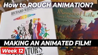 #12 Making my own animated film - HOW TO Rough Animation!