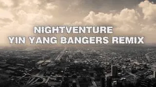 Nightventure (Yin Yang Bangers Remix)