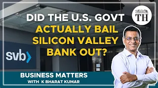 Business Matters | SVB collapse: Will US’s bank failures, bailouts affect India? | The Hindu