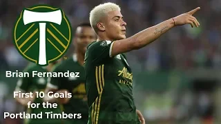 Brian Fernandez -  First 10 Goals for the Portland Timbers