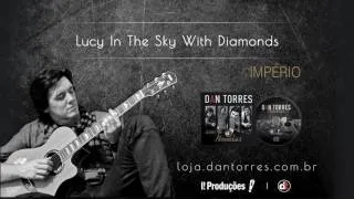 DAN TORRES - Lucy In The Sky With Diamonds (Tema de Abertura da novela Império)