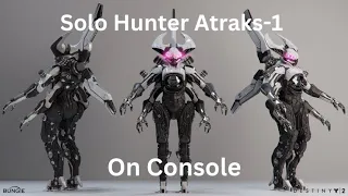 Solo Hunter Atraks-1 on Console (Season of the Wish)