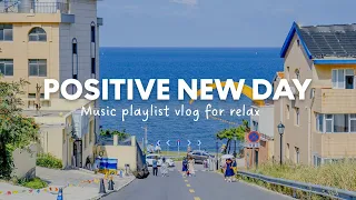 Positive New Day 🌻 Songs that make you feel alive ~ Feeling good playlist | Little Soul