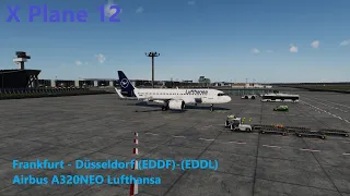 Frankfurt(EDDF) - Düsseldorf (EDDL) A320NEO Lufthansa [X Plane 12] | Flugzeug Manager