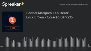 Lock Brown - Coração Bandido (Áudio oficial)