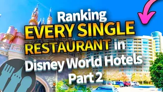 Ranking EVERY SINGLE Restaurant in Disney World Hotels -- Part 2