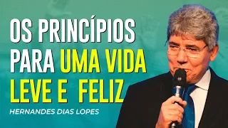 Hernandes Dias Lopes | UMA VIDA LEVE E FELIZ