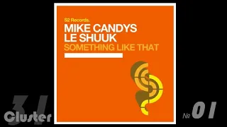 Mike Candys, Le Shuuk - Something Like That (Original Club Mix)(Electro House)