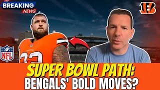 🏈🔥 JUST REVEALED! ARE THESE THE MOVES THAT GET BENGALS TO THE SUPER BOWL? CINCINNATI BENGALS NEWS