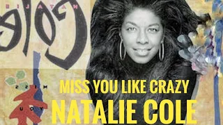 MISS YOU LIKE CRAZY/ NATALIE COLE