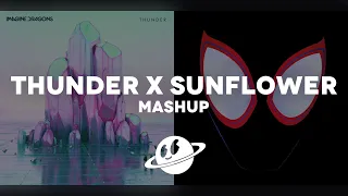 THUNDER x SUNFLOWER [Mashup] - Imagine Dragons, Post Malone, Swae Lee
