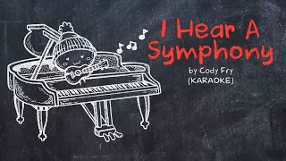 I HEAR A SYMPHONY - Cody Fry (Karaoke/Instrumental) || Animated Lyric Video by Ella Banana