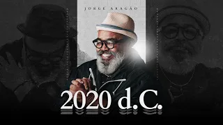 Jorge Aragão - 2020 d.C. (VIDEO OFICIAL)