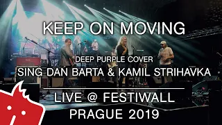 Keep On Moving (Deep Purple cover sing Dan Barta & Kamil Strihavka) LIVE @ FESTIWALL 2019 Prague