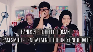 HANI&ZUE ft. HELLOLUQMAN - I'm Not The Only One (Live Session/Cover)