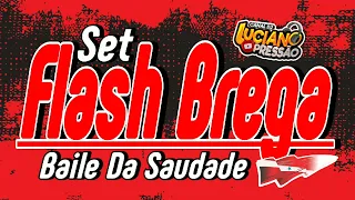 Set Flash Brega 🔴 Baile Da Saudade - Com A Vinheta Do Telefone - Dj Luciano Pressão OFC #saudade