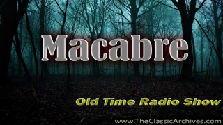 Macabre, Old Time Radio Show,  611204 The House in the Garden