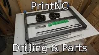 PrintNC Build! Drilling and Parts!