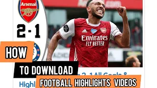 How to Download  | Football Highlight Videos | HD videos |